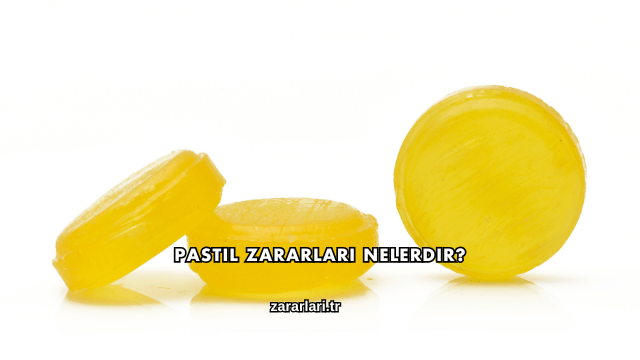 Pastil Zararları Nelerdir?
