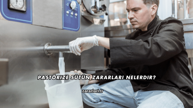 Pastörize Sütün Zararları Nelerdir?