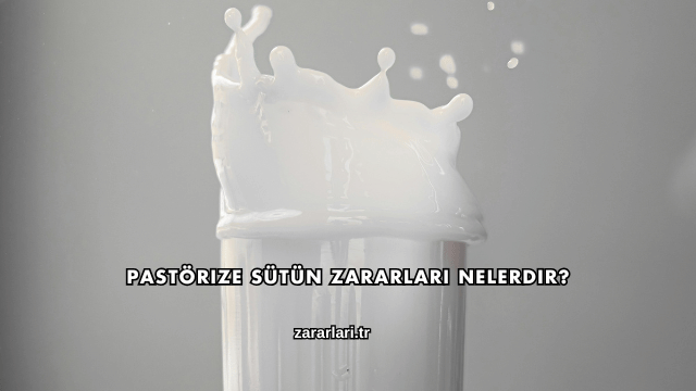Pastörize Sütün Zararları Nelerdir?