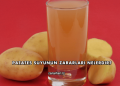 Patates Suyunun Zararları Nelerdir?