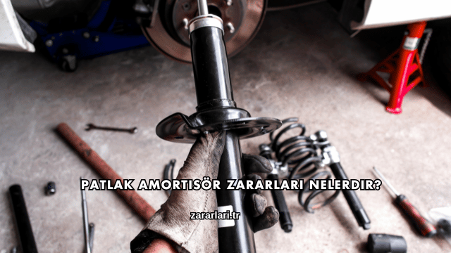 Patlak Amortisör Zararları Nelerdir?