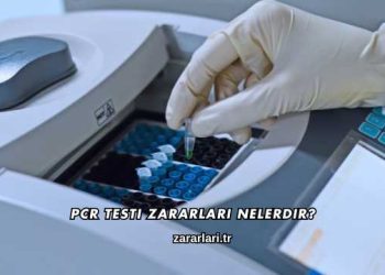 Pcr Testi Zararları Nelerdir?