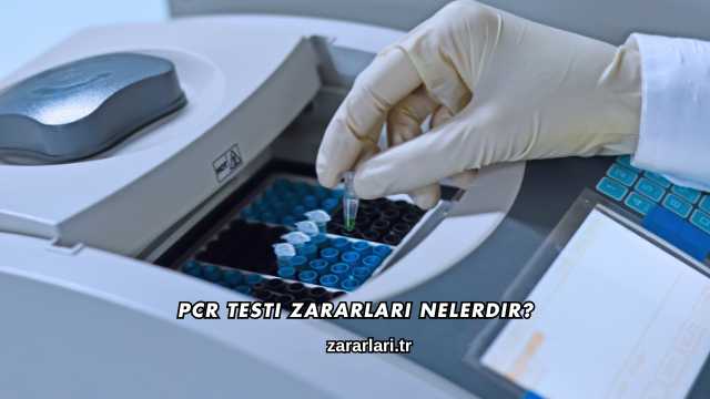 Pcr Testi Zararları Nelerdir?