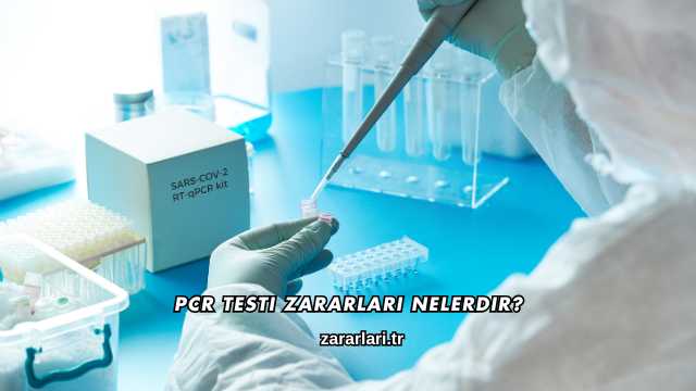 Pcr Testi Zararları Nelerdir?