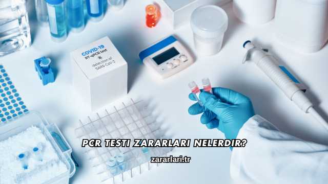 Pcr Testi Zararları Nelerdir?