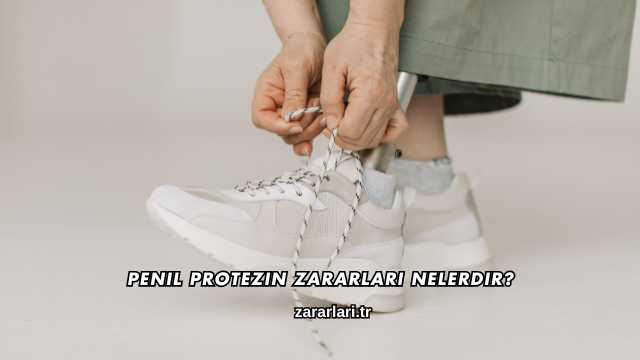 Penil Protezin Zararları Nelerdir?