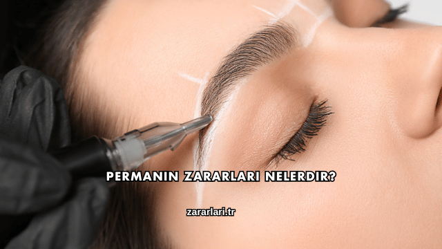Permanın Zararları Nelerdir?