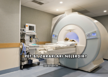 Pet-BT Zararları Nelerdir?