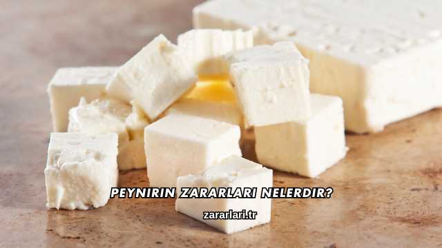 Peynirin Zararları Nelerdir?