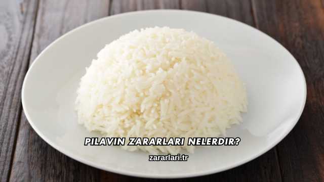 Pilavın Zararları Nelerdir?