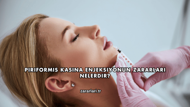 Piriformis Kasına Enjeksiyonun Zararları Nelerdir?