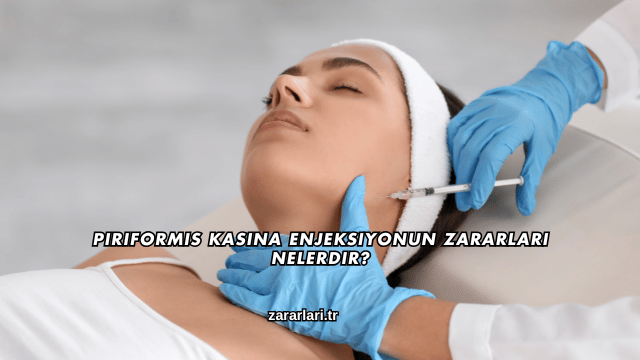 Piriformis Kasına Enjeksiyonun Zararları Nelerdir?