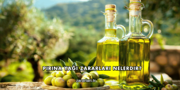 Pirina Yağı Zararları Nelerdir?