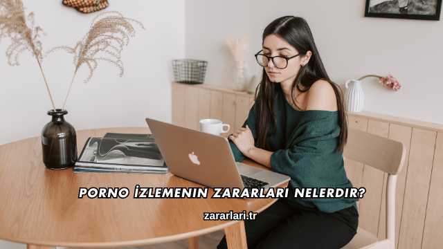 Porno İzlemenin Zararları Nelerdir?
