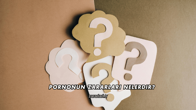 Pornonun Zararları Nelerdir?