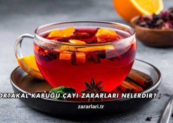 Portakal Kabuğu Çayı Zararları Nelerdir?