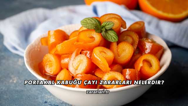 Portakal Kabuğu Çayı Zararları Nelerdir?