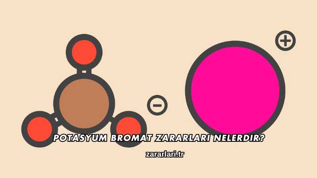 Potasyum Bromat Zararları Nelerdir?