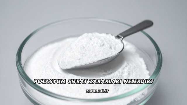 Potasyum Sitrat Zararları Nelerdir?