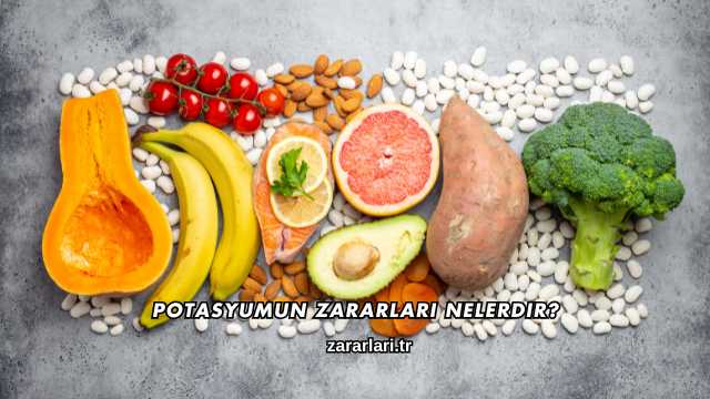 Potasyumun Zararları Nelerdir?