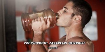 Pre Workout Zararları Nelerdir?