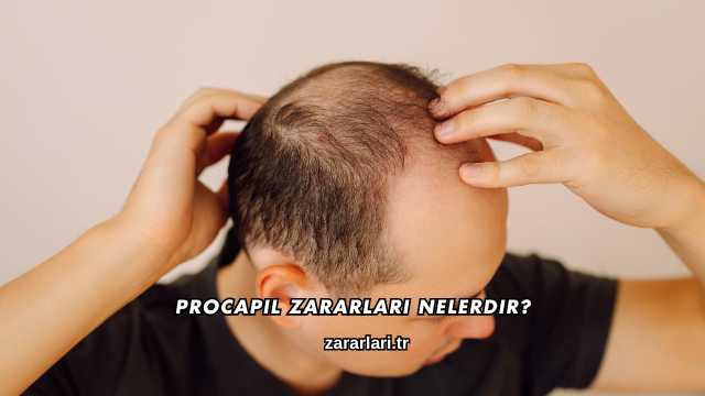 Procapil Zararları Nelerdir?