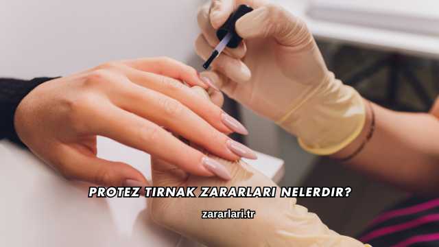Protez Tırnak Zararları Nelerdir?
