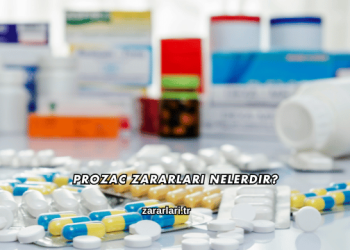 Prozac Zararları Nelerdir?