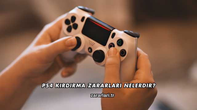 Ps4 Kırdırma Zararları Nelerdir?