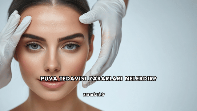 Puva Tedavisi Zararları Nelerdir?