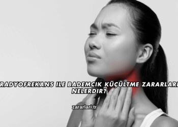 Radyofrekans ile Bademcik Küçültme Zararları Nelerdir?