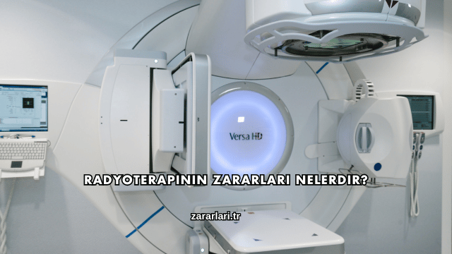 Radyoterapinin Zararları Nelerdir?