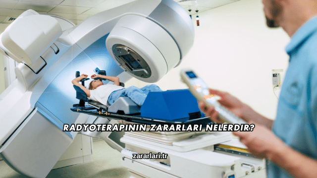 Radyoterapinin Zararları Nelerdir?