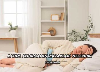 Rahim Aldırmanın Zararları Nelerdir?