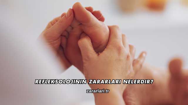 Refleksolojinin Zararları Nelerdir?