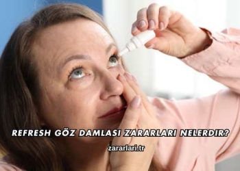 Refresh Göz Damlası Zararları Nelerdir?