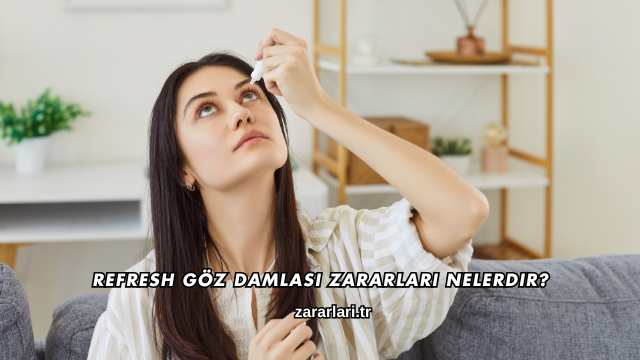 Refresh Göz Damlası Zararları Nelerdir?