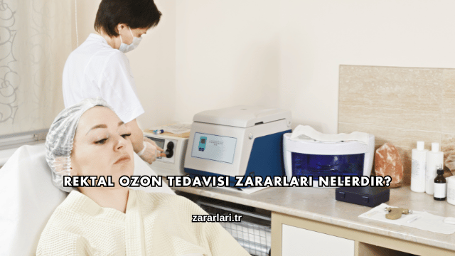 Rektal Ozon Tedavisi Zararları Nelerdir?
