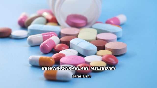 Relpax Zararları Nelerdir?