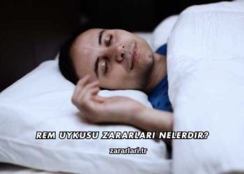 Rem Uykusu Zararları Nelerdir?