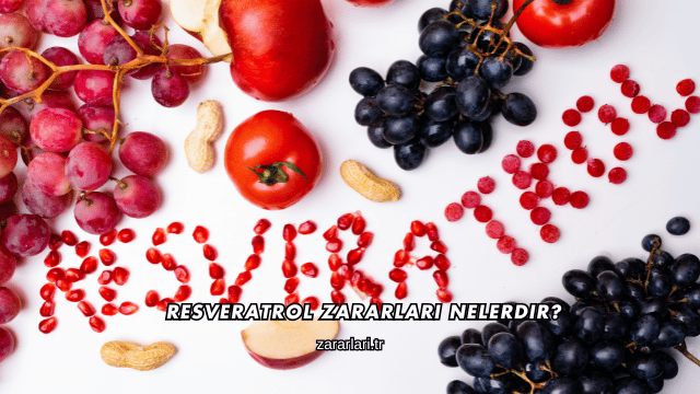 Resveratrol Zararları Nelerdir?