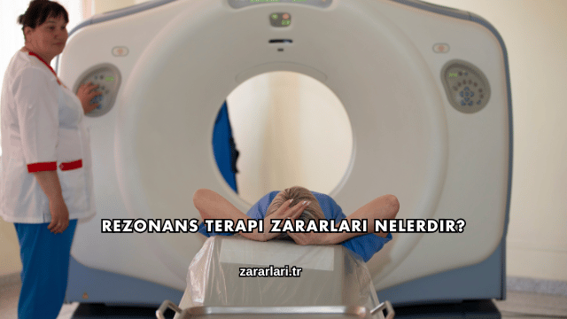 Rezonans Terapi Zararları Nelerdir?