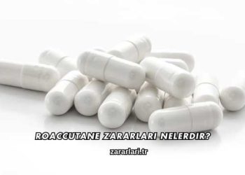 Roaccutane Zararları Nelerdir?