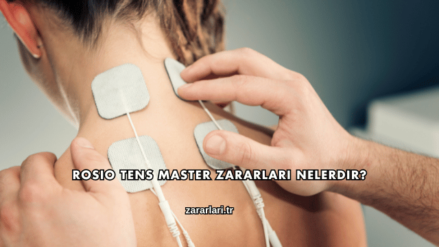 Rosio Tens Master Zararları Nelerdir?