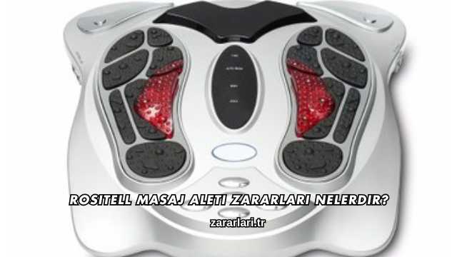 Rositell Masaj Aleti Zararları Nelerdir?