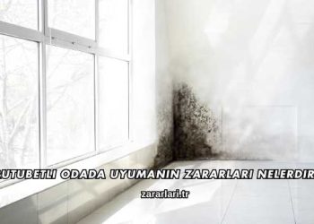 Rutubetli Odada Uyumanın Zararları Nelerdir?