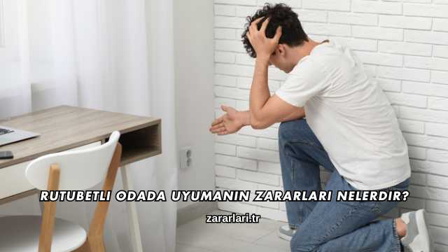Rutubetli Odada Uyumanın Zararları Nelerdir?