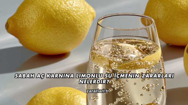 Sabah Aç Karnına Limonlu Su İçmenin Zararları Nelerdir?