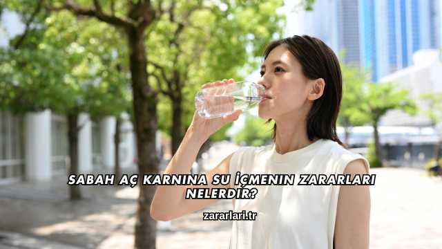 Sabah Aç Karnına Su İçmenin Zararları Nelerdir?