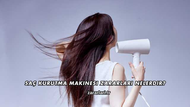 Saç Kurutma Makinesi Zararları Nelerdir?